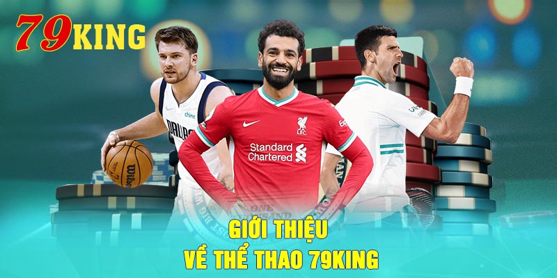 Giới thiệu về Thể Thao 79King