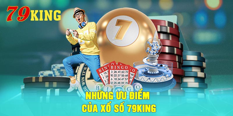 Những ưu điểm của xổ số 79King